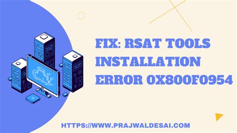 Fix: RSAT Tools Installation Error 0x800f0954 on Windows - Prajwal …