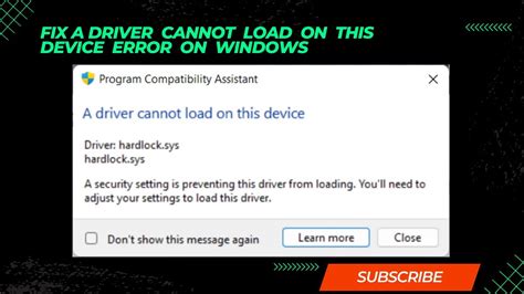 Fix ‘A Driver Cannot Be Loaded on This Device’ Error in Windows
