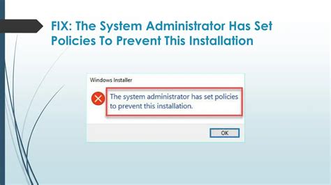 Fix Administrator Has Set Policies to Prevent this Installation