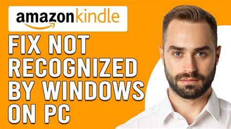 Fix Amazon Kindle Not Recognized by Windows PC [Not Showing up] YouTube