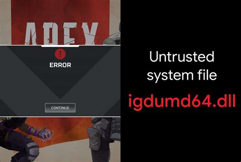 Fix Apex Legends Untrusted System File Igdumd64 Dll Error All Things How