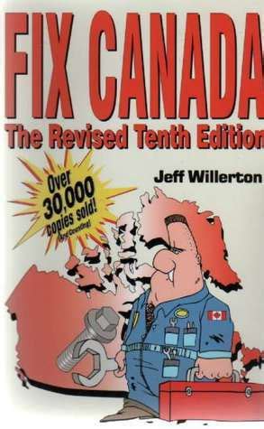 Fix Canada by Jeff Willerton Goodreads