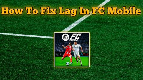 Fix lag fc mobile. .  ...