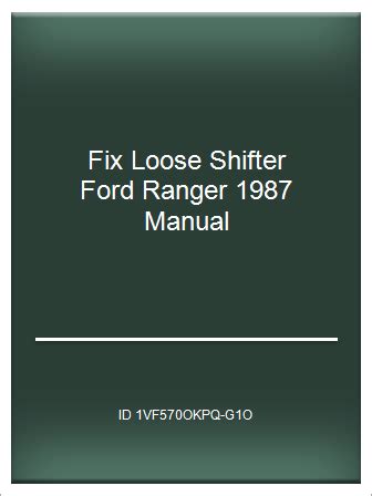 Fix loose shifter ford ranger 1987 manual. - West bend electric indoor grill manual.