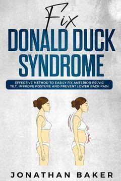 Read Fix Donald Duck Syndrome Effective Method To Easily Fix Anterior Pelvic Tilt Improve Posture And Prevent Lower Back Pain By Jonathan Baker