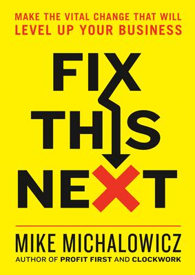 Full Download Fix This Next Pinpoint And Solve Your Companys Biggest Problem By Mike Michalowicz