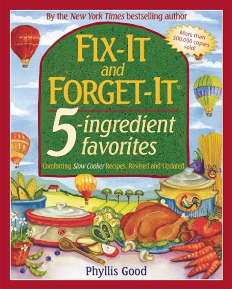 Full Download Fixit And Forgetit 5Ingredient Favorites Comforting Slowcooker Recipes Revised And Updated By Phyllis Pellman Good