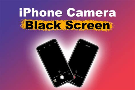 Fixing iPhone Camera Black Screen: Troubleshooting Tips and.