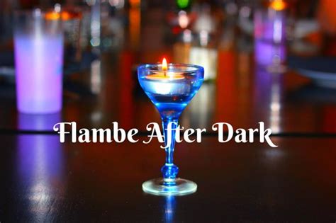 Flambe after dark. Things To Know About Flambe after dark. 