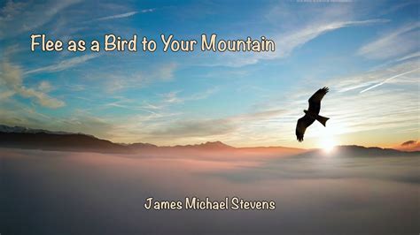 Flee Like a Bird to Your Mountain Living Waters