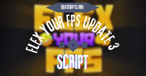 Flex your fps script mobile.  The Flex Your FPS Update 3 Script is designed to enh...