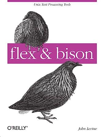Full Download Flex  Bison Text Processing Tools By John R Levine
