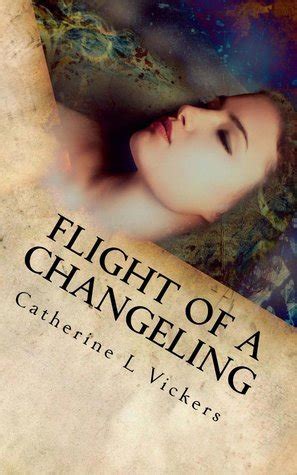 Read Flight Of A Changeling Aarabassa World Divided Realms 2 By Catherine L Vickers