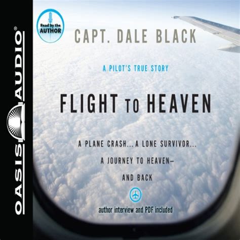 Read Flight To Heaven A Plane Crasha Lone Survivora Journey To Heavenand Back By Dale Black