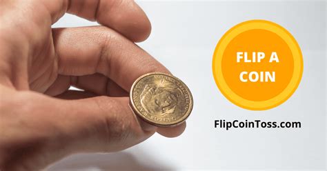 Flip a coin only tails. .  ...