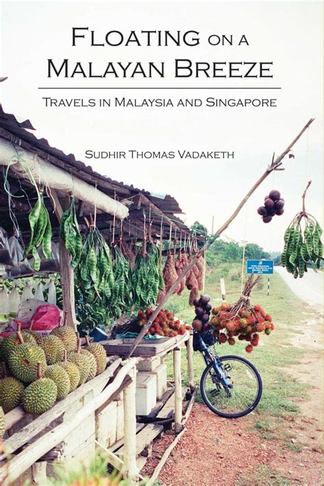 Download Floating On A Malayan Breeze Travels In Malaysia And Singapore By Sudhir Vadaketh