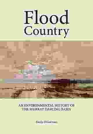 Flood Country An Environmental History of the Murray Darling Basin