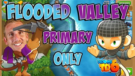 Flooded valley - Primary only :: Bloons TD 6 Algemene discussies ... How?. 
