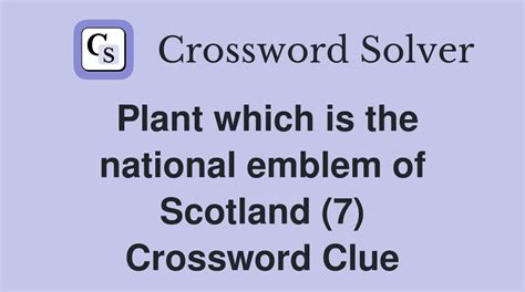 Floral emblem of Scotland - Crossword clues & answers - Global Clue