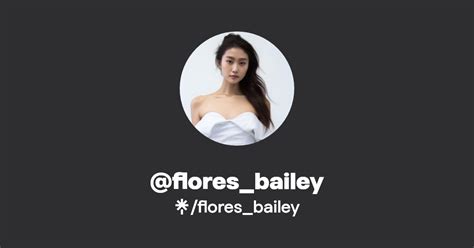 Flores Bailey Video Baicheng