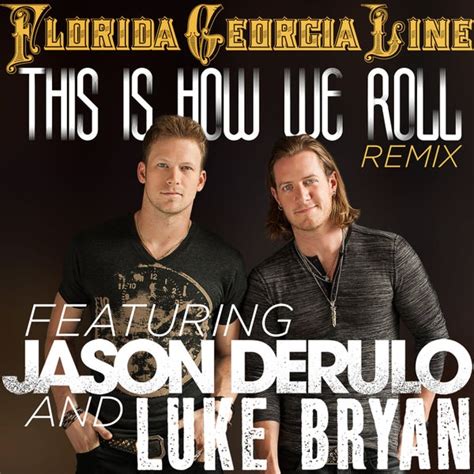 Florida Georgia Line - This Is How We Roll ft. Luke Bryan