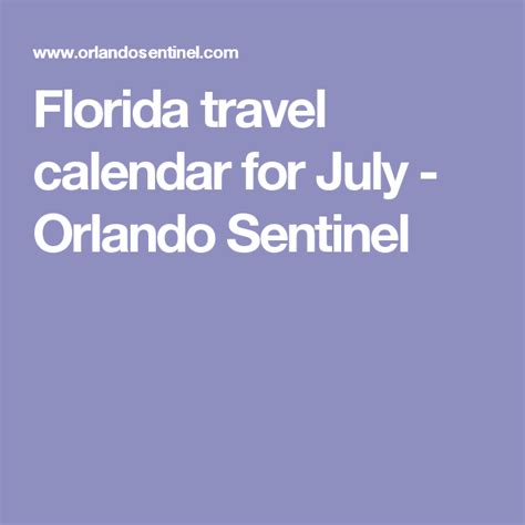 Florida travel calendar for July – Orlando Sentinel