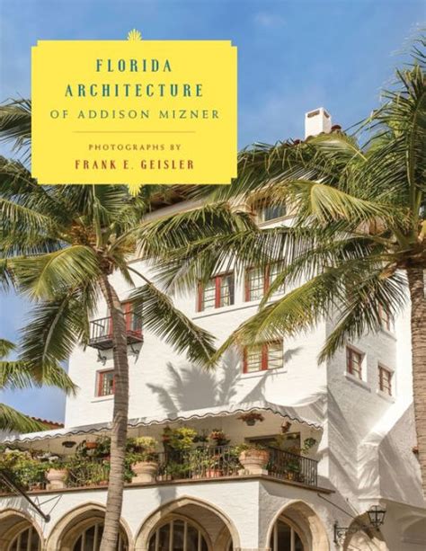 Full Download Florida Architecture Of Addison Mizner By Frank E Geisler