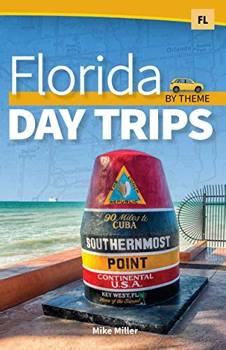 Read Online Florida Day Trips By Theme By Mike Miller