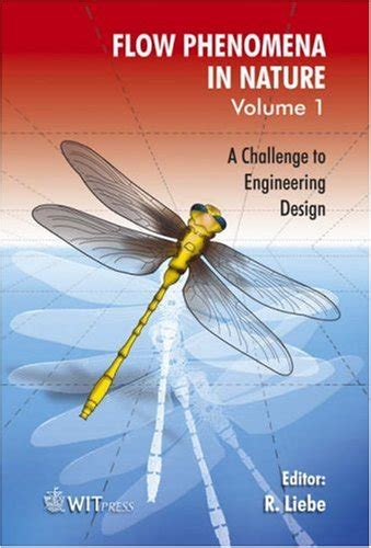 Flow Phenomena In Nature Volume 1 A Challenge To Engineering Design Design And Nature