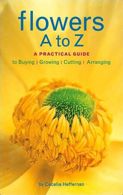Flowers a to z buying growing cutting arranging a beautiful reference guide to selecting and. - Lathi solution manual linear systems and signals.