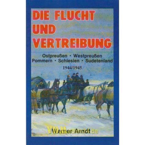 Flucht und vertreibung: ostpreussen, westpreussen, pommern, schlesien, sudetenland: 1944/1945. - Most dangerous game literary analysis guide answer.
