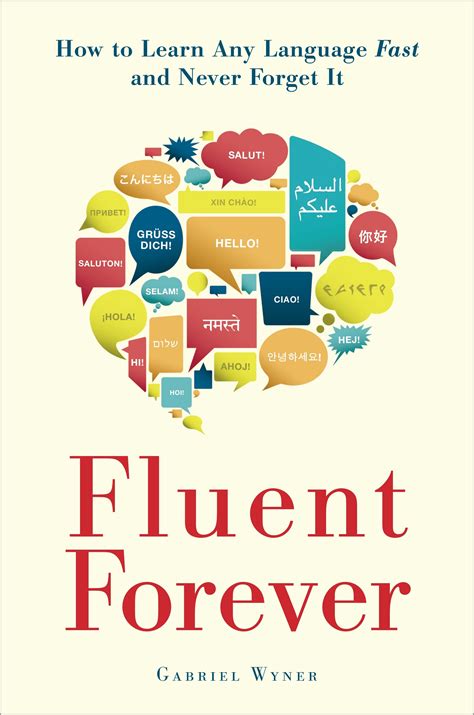 Full Download Fluent Forever How To Learn Any Language Fast And Never Forget It By Gabriel Wyner