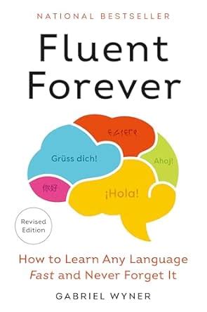 Full Download Fluent Forever How To Learn Any Language Fast And Never Forget It By Gabriel Wyner