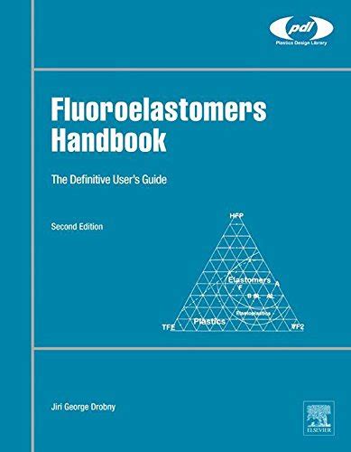 Fluoroelastomers handbook the definitive users guide plastics design library fluorocarbon. - Perfect control a drivers step by step guide to advanced car control through the physics of racing the science.