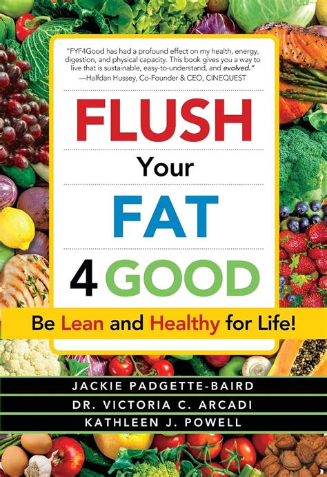 Flush Your Fat 4good: Be Lean and Healthy for Life! - Goodreads