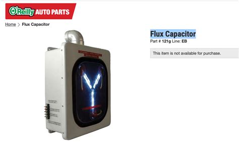 Flux capacitor part number oreillys. Plutonium is used by the onboard nuclear reactor which then powers the flux capacitor to provide the needed 1.21 gigawatts of electrical power. Plutonium not available and O'Reilly Auto Parts. Please contact your local plutonium supplier. Flux capacitor requires the stainless steel body of a 1981-1983 DeLorean DMC-12 to properly function. 