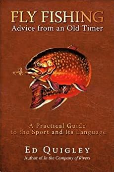 Fly fishing advice from an old timer a practical guide to the sport and its language. - 92 manuale della leggenda di acura.