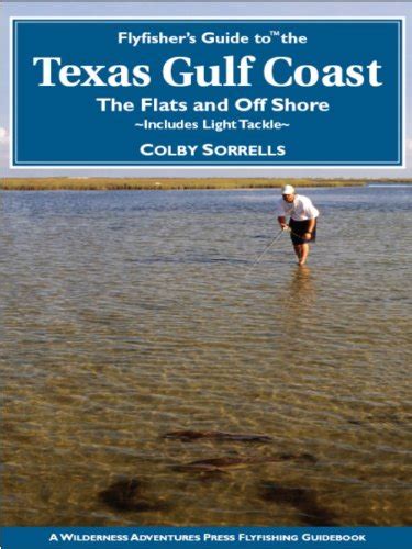 Flyfishers guide to the texas gulf coast by colby sorrells. - Briggs stratton operators manual for model 120000 engine.