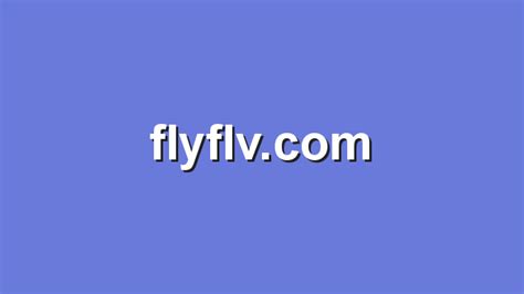 By browsing flyflv.com website, you represent and warrant that (a) you are 18 years of age or older; and (b) your use of the flyflv.com website does not violate any applicable law or regulation. All the texts on this website are fictional and not intended to insult or humiliate anyone. Attention parents! 