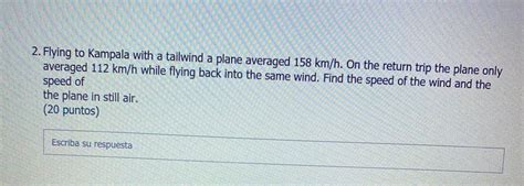 Flying to Kampala with a tailwind a plane averaged 158km per …