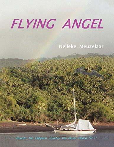 Full Download Flying Angel Vanuatu The Happiest Country You Never Heard Of  By Nelleke Meuzelaar