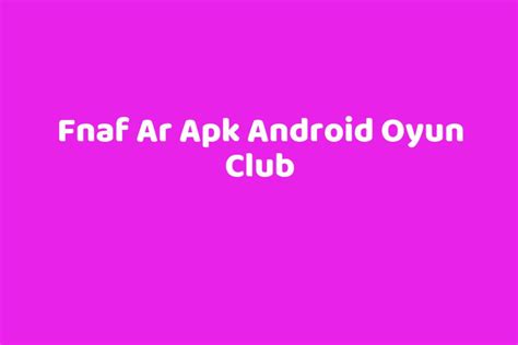 Fnaf ar android oyun club