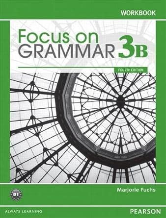 Focus On Grammar 3b Split Workbook
