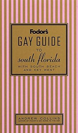 Fodors gay guide to south florida 1st edition with south beach and key west. - Mobilitazioni per il verde e opinioni sull'ambiente.
