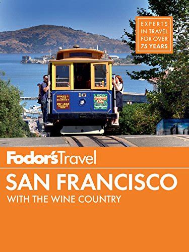 Fodors san francisco with the best of napa and sonoma full color travel guide. - Petit guide du mensonge en politique.