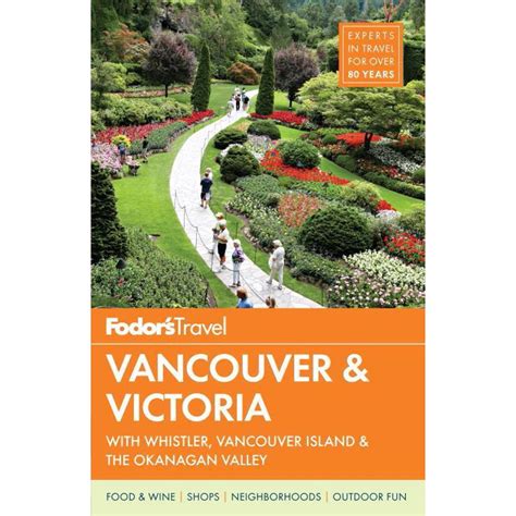 Read Online Fodors Vancouver  Victoria With Whistler Vancouver Island  The Okanagan Valley By Fodors Travel Publications Inc