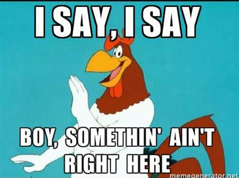 Foghorn Leghorn Birthday Meme - Funny Memes