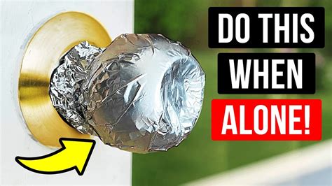 Foil around doorknob at night. Sep 14, 2022 · The online ad was mysterious. "Wrap foil around your doorknob," it claimed. It also said, "You should wrap foil around the doorknob when you're alone." The words "when you're alone"... 
