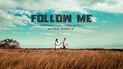 Follow Me Lyrics 歌词-Hardwell&Jason Derulo-MusicEnc