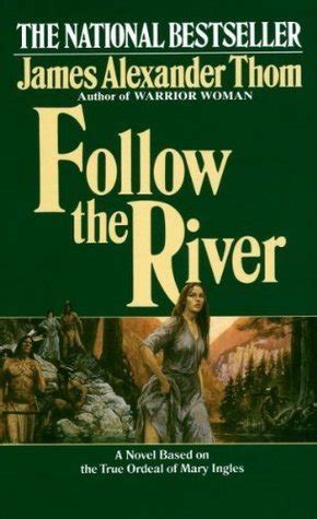 Follow the river book.  Mary Ingles was twenty-three, married, and pre...